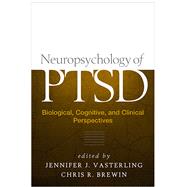 Neuropsychology of PTSD Biological, Cognitive, and Clinical Perspectives