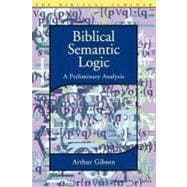 Biblical Semantic Logic A Preliminary Analysis