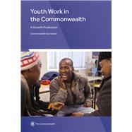 Youth Work in the Commonwealth A Growth Profession