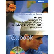 70-290: Managing and Maintaining a Microsoft Windows Server 2003 Environment Package
