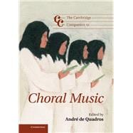 The Cambridge Companion to Choral Music