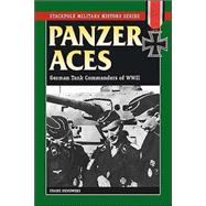 Panzer Aces I German Tank Commanders of WWII