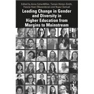 Leading Change in Gender and Diversity in Higher Education from Margins to Mainstream