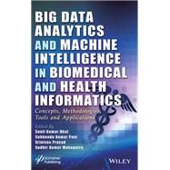 Big Data Analytics and Machine Intelligence in Biomedical and Health Informatics Concepts, Methodologies, Tools and Applications