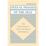 Sexual Images of the Self: the Psychology of Erotic Sensations and Illusions
