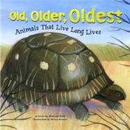 Old, Older, Oldest: Animals That Live Long Lives