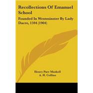 Recollections of Emanuel School : Founded in Westminster by Lady Dacre, 1594 (1904)