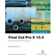 Final Cut Pro X 10.4 - Apple Pro Training Series Professional Post-Production