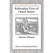 Reformation Views Of Church History