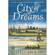 City of Dreams A Novel of Nieuw Amsterdam and Early Manhattan