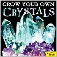 Grow Your Own Crystals