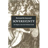 Sovereignty : An Inquiry into the Political Good