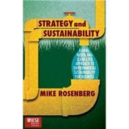 Strategy and Sustainability A Hard-Nosed and Clear-Eyed Approach to Environmental Sustainability For Business