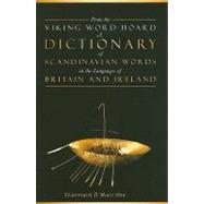 From the Viking Word-Hoard A Dictionary of Scandinavian Words in the Languages of Britain and Ireland