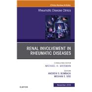 Renal Involvement in Rheumatic Diseases , an Issue of Rheumatic Disease Clinics of North America