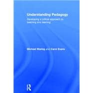 Understanding Pedagogy: Developing a critical approach to teaching and learning