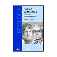 Human Senescence: Evolutionary and Biocultural Perspectives