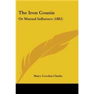 Iron Cousin : Or Mutual Influence (1882)