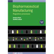Biopharmaceutical Manufacturing Regulatory Processes