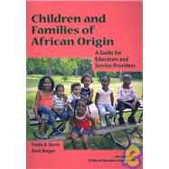 Children and Families of African Origin : A Guide for Educators and Service Providers