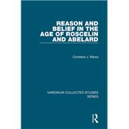 Reason and Belief in the Age of Roscelin and Abelard