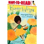 Marigold Fairy Makes a Friend Ready-to-Read Level 1