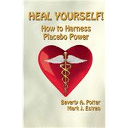 Heal Yourself! How to Harness Placebo Power