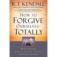 How to Forgive Ourselves -- Totally