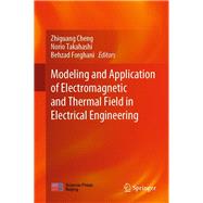 Modeling and Application of Electromagnetic and Thermal Field in Electrical Engineering