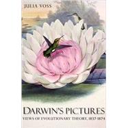 Darwin's Pictures : Views of Evolutionary Theory, 1837-1874
