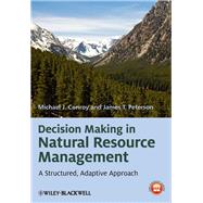 Decision Making in Natural Resource Management A Structured, Adaptive Approach