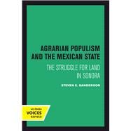 Agrarian Populism and the Mexican State