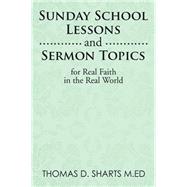 Sunday School Lessons and Sermon Topics for Real Faith in the Real World