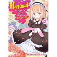 Haganai: I Don't Have Many Friends Vol. 12