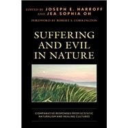 Suffering and Evil in Nature Comparative Responses from Ecstatic Naturalism and Healing Cultures