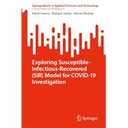 Exploring Susceptible-Infectious-Recovered (SIR) Model for COVID-19 Investigation