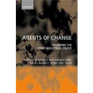 Agents of Change Crossing the Post-Industrial Divide