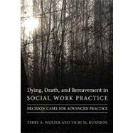 Dying, Death, & Bereavement in Social Work Practice