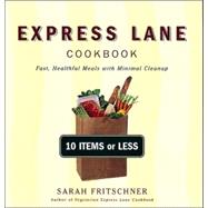 Express Lane Cookbook : Fast, Healthful Meals with Minimal Cleanup