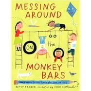 Messing Around on the Monkey Bars and Other School Poems for Two Voices