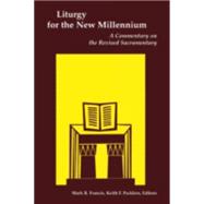Liturgy for the New Millennium : A Commentary on the Revised Sacramentary, Essays in Honor of Ansear Chapungco