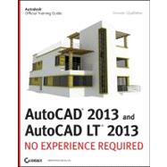 AutoCAD 2013 and AutoCAD LT 2013 : No Experience Required