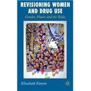 Revisioning Women and Drug Use Gender, Power and the Body