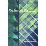 The Emerald City and Other Essays on the Architectural Imagination