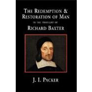 The Redemption and Restoration of Man in the Thought of Richard Baxter