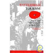 Battlefield Tourism : Pilgrimage and the Commemoration of the Great War in Britain, Australia and Canada, 1919-1939