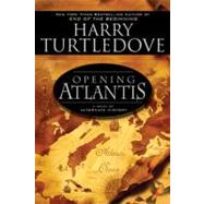 Opening Atlantis : A Novel of Alternate History