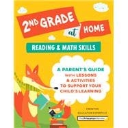 2nd Grade at Home A Parent's Guide with Lessons & Activities to Support Your Child's Learning (Math & Reading Skills)