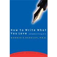 How to Write What You Love and Make a Living at It
