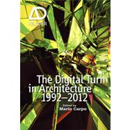 The Digital Turn in Architecture 1992 - 2012